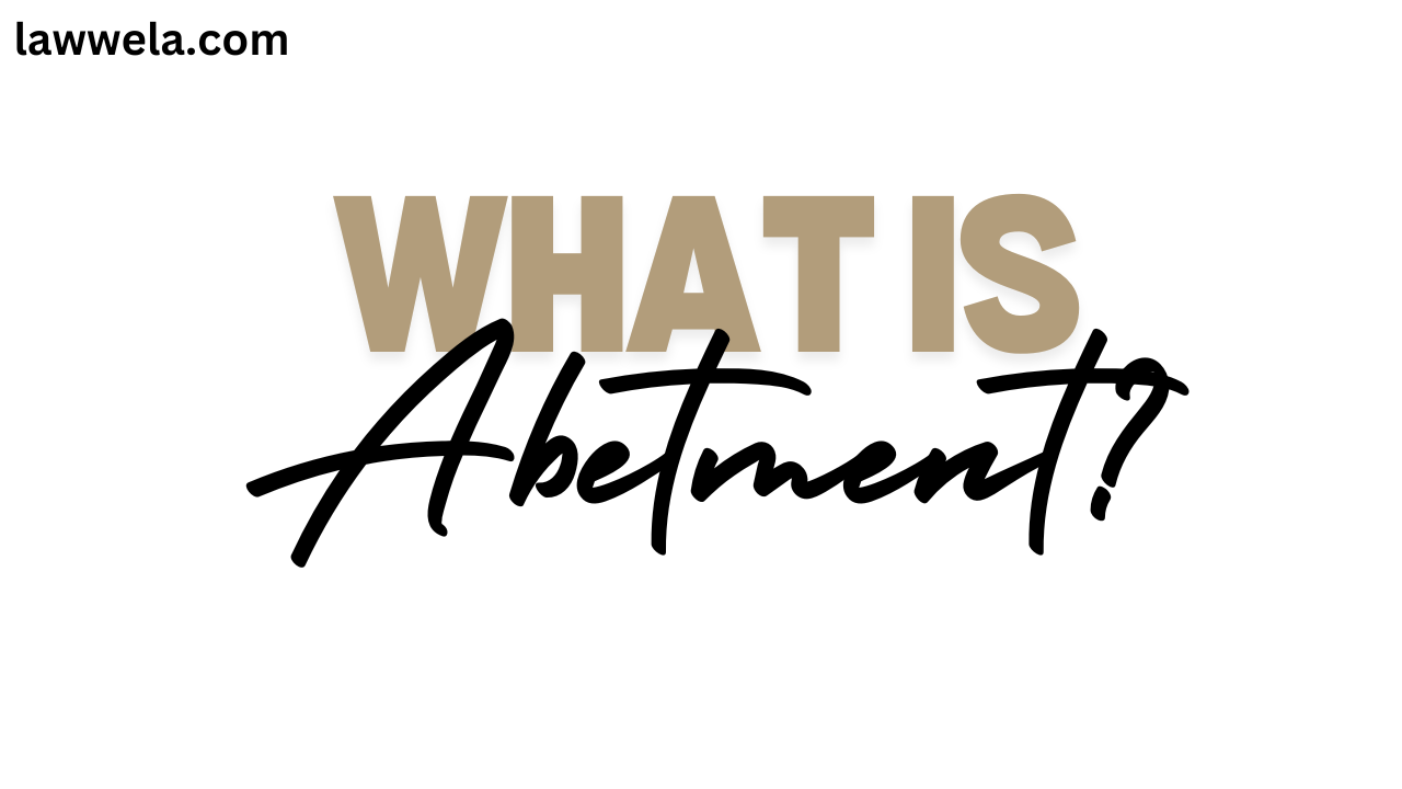 what is abetment?